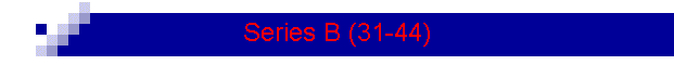 Series B (31-44)